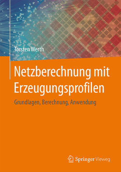 Netzberechnung mit Erzeugungsprofilen von Werth,  Torsten