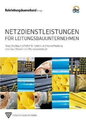 Netzdienstleistungen für Leitungsbauunternehmen von Rohrleitungsbauverband e.V,  Rohrleitungsbauverband