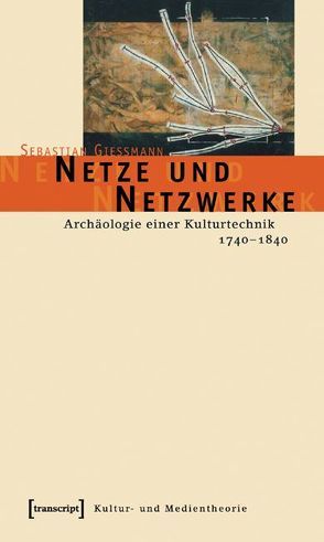 Netze und Netzwerke von Gießmann,  Sebastian