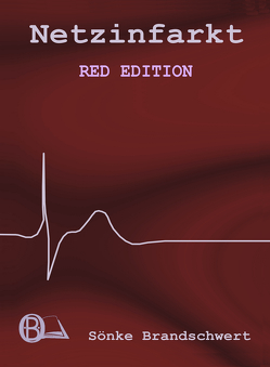 Netzinfarkt Red Edition von Brandschwert,  Sönke