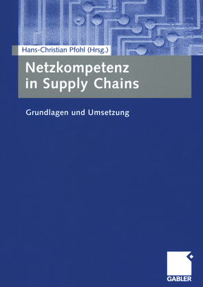 Netzkompetenz in Supply Chains von Pfohl,  Hans-Christian