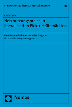 Netznutzungspreise in liberalisierten Elektrizitätsmärkten von Keller,  Katja