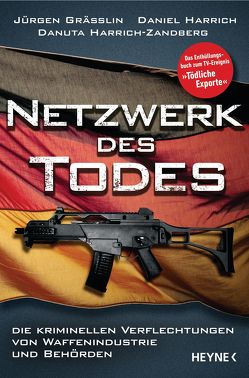 Netzwerk des Todes von Grässlin,  Jürgen, Harrich,  Daniel, Harrich-Zandberg,  Danuta