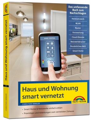 Netzwerk Haus und Wohnung smart vernetzen von Immler,  Christian