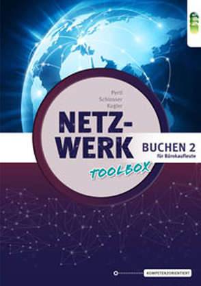 Netzwerk – Toolbox Buchen 2 für Bürokaufleute von Kugler,  Anton, Pertl,  Josef, Schlosser,  Robert