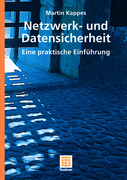 Netzwerk- und Datensicherheit von Kappes,  Martin