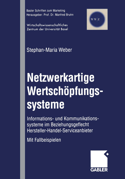 Netzwerkartige Wertschöpfungssysteme von Weber,  Stephan-Maria