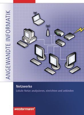 Angewandte Informatik / Netzwerke von Lüders,  Martin, Sausel,  Stephan