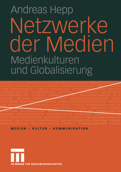 Netzwerke der Medien von Hepp,  Andreas