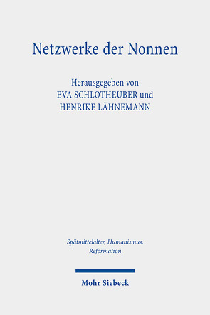 Netzwerke der Nonnen von Bülters,  Timo, Lähnemann,  Henrike, Schlotheuber,  Eva, Schultz-Balluff,  Simone, Stenzig,  Philipp, Trettin,  Philipp, Vosding,  Lena, Wareham,  Edmund, Winters,  Konstantin