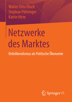 Netzwerke des Marktes von Hirte,  Katrin, Ötsch,  Walter Otto, Pühringer,  Stephan