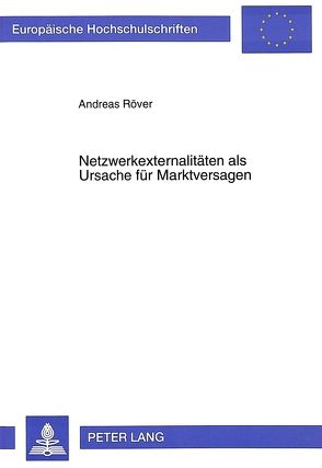 Netzwerkexternalitäten als Ursache für Marktversagen von Röver,  Andreas