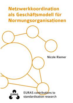 Netzwerkkoordination als Geschäftsmodell für Normungsorganisationen von Riemer,  Nicole