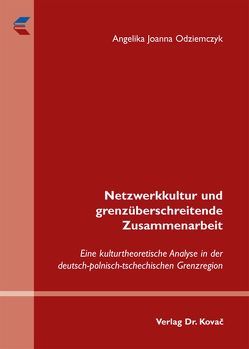 Netzwerkkultur und grenzüberschreitende Zusammenarbeit von Odziemczyk,  Angelika J