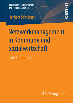 Netzwerkmanagement in Kommune und Sozialwirtschaft von Schubert,  Herbert