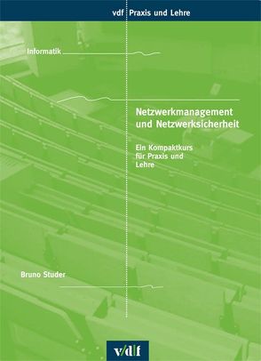 Netzwerkmanagement und Netzwerksicherheit von Studer,  Bruno