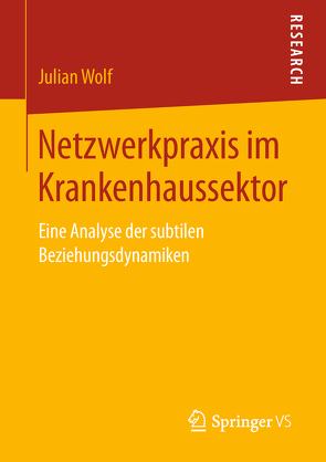 Netzwerkpraxis im Krankenhaussektor von Wolf,  Julian