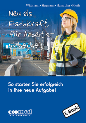 Neu als Fachkraft für Arbeitssicherheit von Hamacher,  Werner, Kloth,  Michael, Siegmann,  Silvester, Wittmann,  Andreas