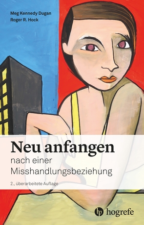 Neu anfangen nach einer Misshandlungsbeziehung von Hock,  Roger R, Kennedy Dugan,  Meg