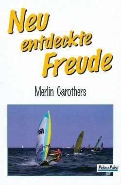 Neu entdeckte Freude von Carothers,  Merlin R