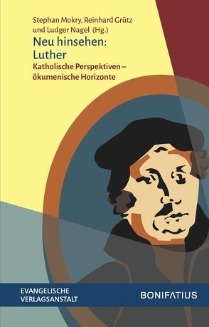 Neu hinsehen: Luther von Grütz,  Reinhard, Mokry,  Stephan, Nagel,  Ludger