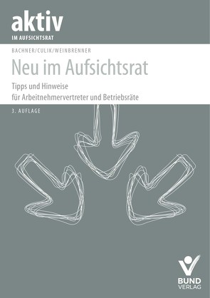 Neu im Aufsichtsrat von Bachner,  Michael, Culik,  Nicolai Jerome, Weinbrenner,  Lars