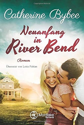 Neuanfang in River Bend von Bybee,  Catherine, Fabian,  Lotta