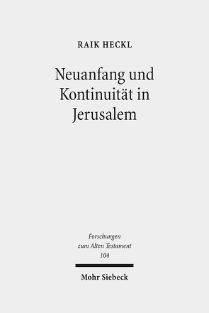 Neuanfang und Kontinuität in Jerusalem von Heckl,  Raik