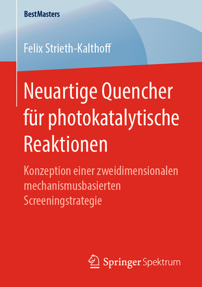 Neuartige Quencher für photokatalytische Reaktionen von Strieth-Kalthoff,  Felix