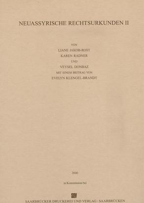 Neuassyrische Rechtsurkunden II von Donbaz,  Veysel, Freydank,  Helmut, Jakob-Rost,  Liane, Klengel-Brandt,  Evelyn, Radner,  Karen