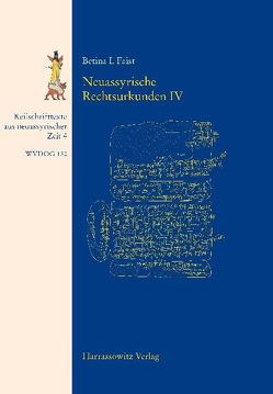 Neuassyrische Rechtsurkunden IV von Faist,  Betina, Klengel-Brandt,  Evelyn