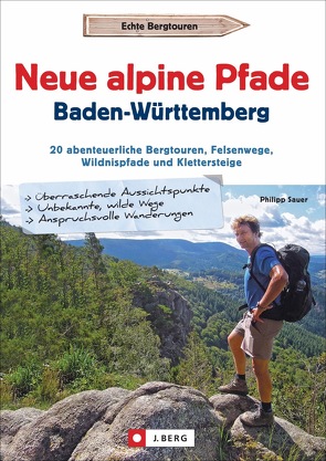 Neue alpine Pfade Baden-Württemberg von Sauer,  Philipp