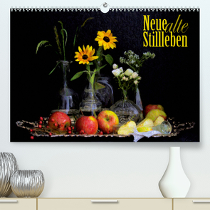 Neue alte StilllebenAT-Version (Premium, hochwertiger DIN A2 Wandkalender 2021, Kunstdruck in Hochglanz) von Fischer,  Elis