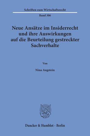 Neue Ansätze im Insiderrecht und ihre Auswirkungen auf die Beurteilung gestreckter Sachverhalte. von Augstein,  Nina