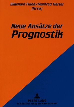 Neue Ansätze der Prognostik von Fulda,  Ekkehard, Härter,  Manfred