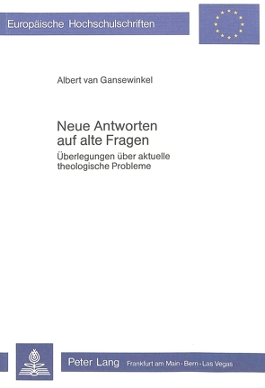 Neue Antworten auf alte Fragen von Gansewinkel,  Albert