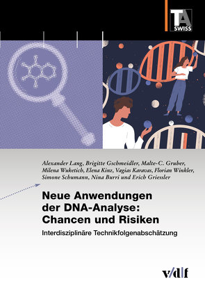 Neue Anwendungen der DNA-Analyse: Chancen und Risiken von Burri,  Nina, Grießler,  Erich, Gruber,  Malte-C., Gschmeidler,  Brigitte, Karavas,  Vagias, Kinz,  Elena, Lang,  Alexander, Schumann,  Simone, Winkler,  Florian, Wuketich,  Milena