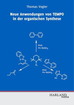 Neue Anwendungen von TEMPO in der organischen Synthese von Vogler,  Thomas