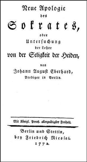 Neue Apologie des Sokrates oder Untersuchung der Lehre von der Seligkeit der Heiden. von Eberhard,  Johann August