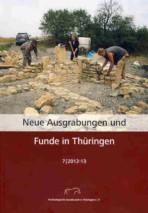 Neue Ausgrabungen und Funde in Thüringen Heft 7 (2012-13) von Krieger,  Ursula, Paust,  Enrico, Wirth,  Hermann