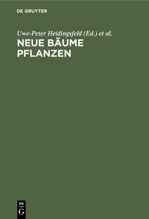 Neue Bäume pflanzen von Heidingsfeld,  Uwe-Peter, Hild,  D. Helmut, Narzyriski,  Janusz, Wöjtowicz,  Andrzej