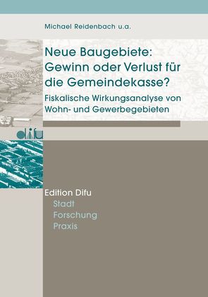 Neue Baugebiete: Gewinn oder Verlust für die Gemeindekasse? von Henckel,  Dietrich, Meyer,  Ulrike, Preuss,  Thomas, Reidenbach,  Michael, Riedel,  Daniela