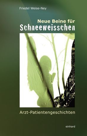 Neue Beine für Schneeweisschen von Weise-Ney,  Friedel