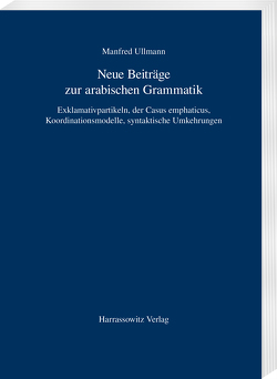 Neue Beiträge zur arabischen Grammatik von Ullmann,  Manfred