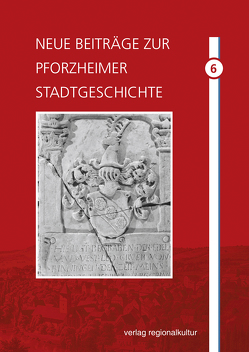 Neue Beiträge zur Pforzheimer Stadtgeschichte von Deecke,  Klara, Hillerich,  Sonja