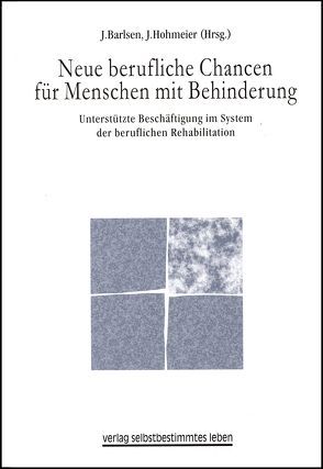 Neue berufliche Chancen für Menschen mit Behinderungen von Barlsen,  J, Hohmeier,  J, Mair,  H