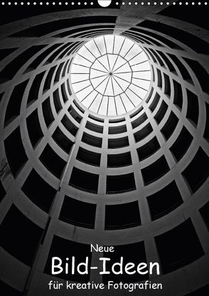 Neue Bild-Ideen für kreative Fotografien (Wandkalender 2018 DIN A3 hoch) von Eppele,  Klaus