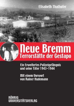 Neue Bremm – Terrorstätte der Gestapo von Thalhofer,  Elisabeth