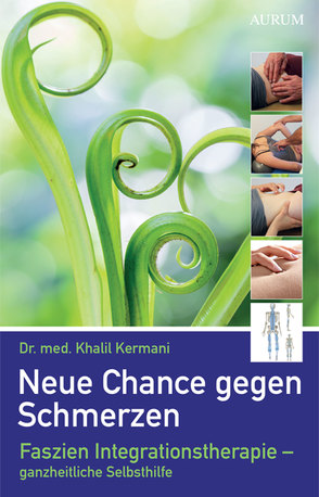 Neue Chance gegen Schmerzen von Kermani,  Dr. med. Khalil