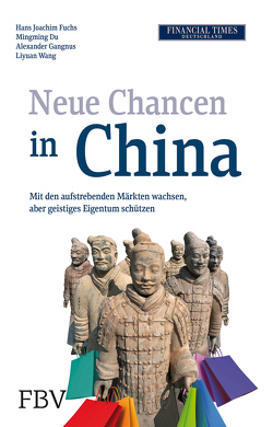 Neue Chancen in China von Du,  Mingming, Fuchs,  Hans Joachim, Gangnus,  Alexander, Wang,  Liyuan